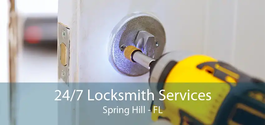 24/7 Locksmith Services Spring Hill - FL