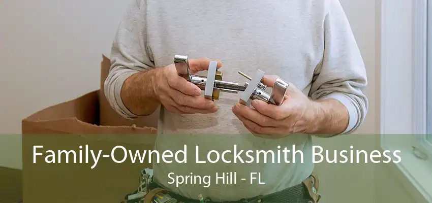 Family-Owned Locksmith Business Spring Hill - FL