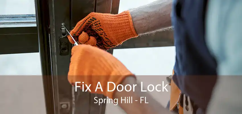 Fix A Door Lock Spring Hill - FL