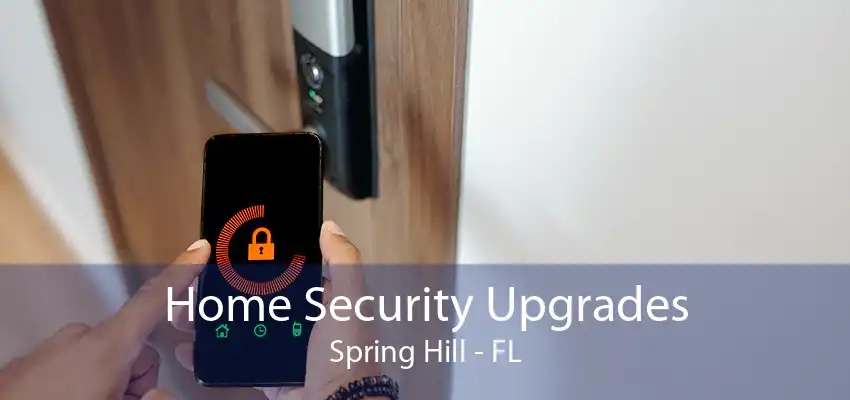 Home Security Upgrades Spring Hill - FL