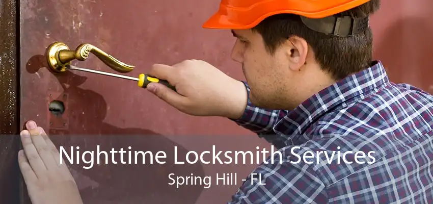 Nighttime Locksmith Services Spring Hill - FL