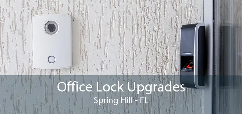 Office Lock Upgrades Spring Hill - FL